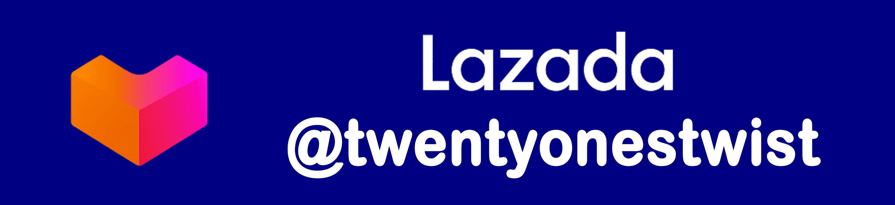 LAZADA for twentyonestwist